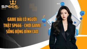 Game Bài Có Người Thật