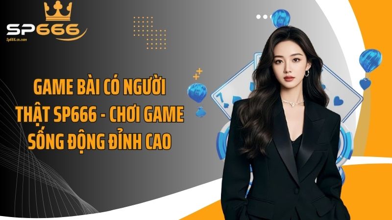 Game Bài Có Người Thật