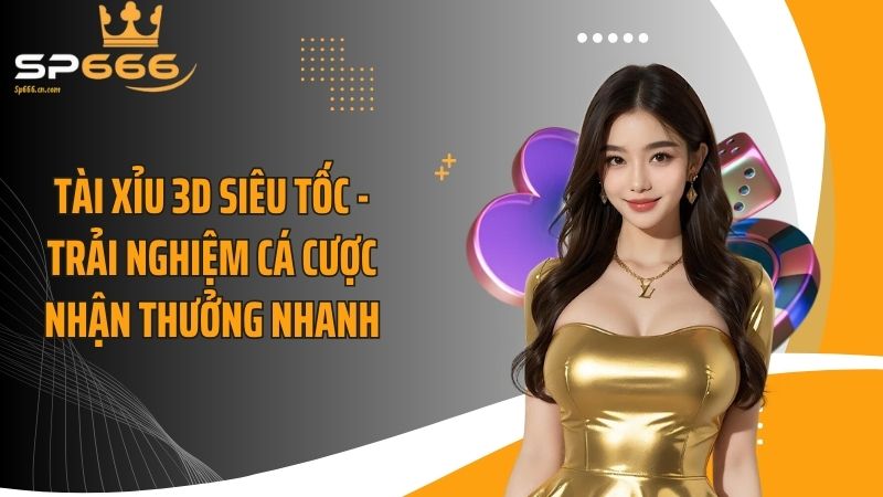Tài Xỉu 3D Siêu Tốc